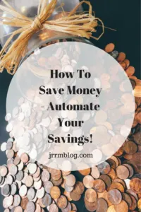 How To Save Money - Automate Your Savings!