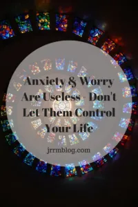 Worry & Anxiety Are Worthless