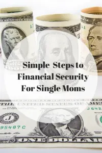 Simple Steps to Financial Security for Solo Moms