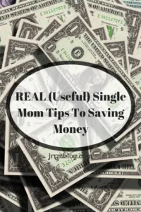 REAL (Useful) Single Mom Tips To Saving Money